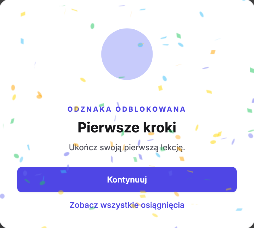 Okno „Odznaka odblokowana” w Erudis z konfetti: odznaka „Pierwsze kroki” z opisem „Ukończ swoją pierwszą lekcję.”, przycisk „Kontynuuj” i łącze „Zobacz wszystkie osiągnięcia”