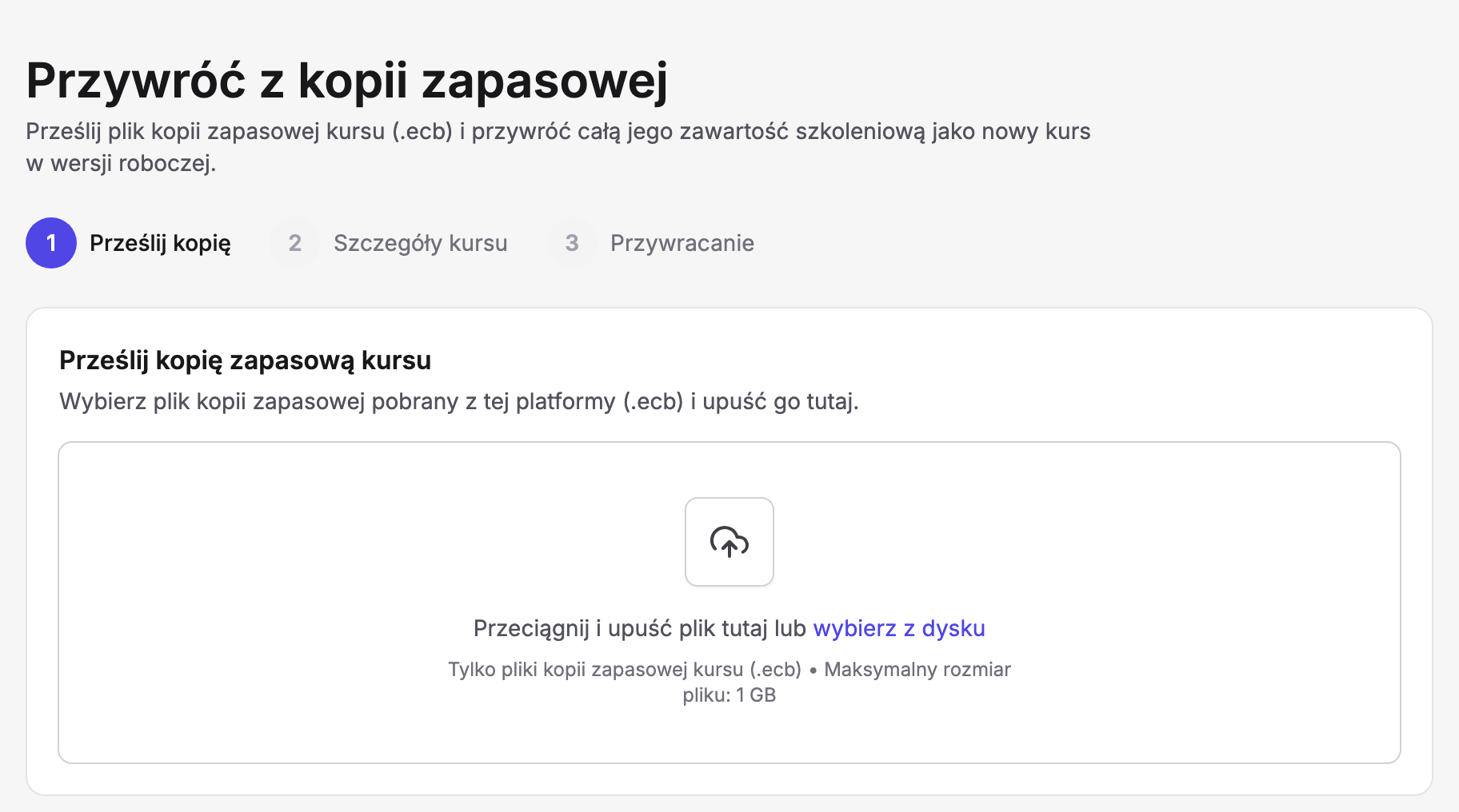 Kreator „Przywróć z kopii zapasowej” w Erudis z krokami „1 Prześlij kopię”, „2 Szczegóły kursu” i „3 Przywracanie” oraz kartą „Prześlij kopię zapasową kursu” z notą „Wybierz plik kopii zapasowej pobrany z tej platformy (.ecb) i upuść go tutaj.” i strefą „Przeciągnij i upuść plik tutaj lub wybierz z dysku”