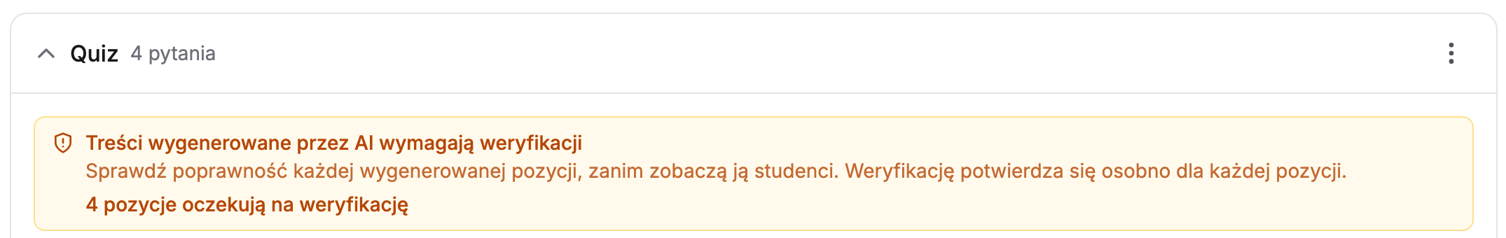 Panel „Quiz · 4 pytania” w edytorze lekcji Erudis z żółtym ostrzeżeniem „Treści wygenerowane przez AI wymagają weryfikacji”: „Sprawdź poprawność każdej wygenerowanej pozycji, zanim zobaczą ją studenci. Weryfikację potwierdza się osobno dla każdej pozycji.” oraz licznik „4 pozycje oczekują na weryfikację”